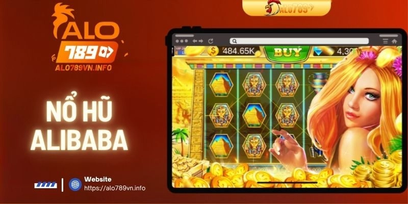 Nổ Hũ Alibaba ALO789 – Trải Nghiệm Game Slot Đầy Hấp Dẫn
